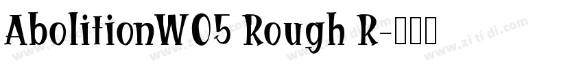 AbolitionW05 Rough R字体转换